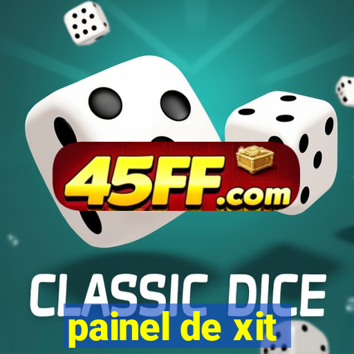 painel de xit